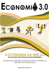 “Economia 3.0 – Falhas do Sistema Monetário e Criptomoedas” Borja Ruiz Reverter