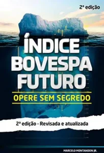 “Índice Bovespa Futuro – Opere Sem Segredo” Marcelo Montandon Jr