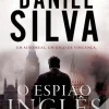 “O Espião Inglês” Daniel Silva