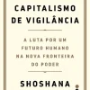 “A Era do Capitalismo de Vigilância” Shoshana Zuboff