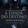 “A Espada do Destino (THE WITCHER: A Saga do Bruxo Geralt de Rívia Livro 2)” Andrzej Sapkowski