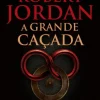 “A Grande Caçada – Série A Roda do Tempo – Vol. 2” Robert Jordan