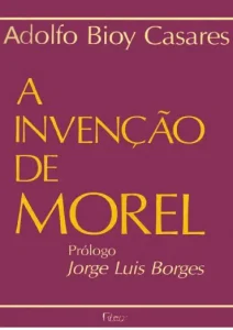 “A Invenção de Morel” Adolfo Bioy Casares