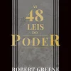 “As 48 leis do poder” Robert Greene