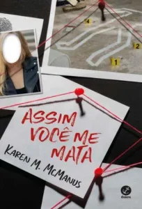 “Assim Você Me Mata” Karen M. McManus