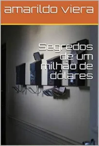 “Segredos de um Milhão de Dólares” Amarildo Viera