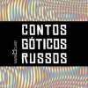 “Contos Góticos Russos” Nikolai Gógol