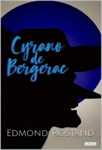 “Cyrano de Bergerac” Edmond Rostand