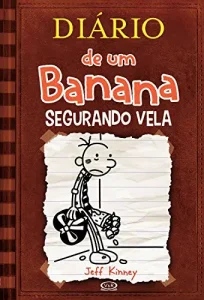 “Diário de um Banana 7: Segurando vela” Jeff Kinney