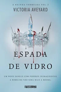 “Espada de vidro (A rainha vermelha Livro 2)” Victoria Aveyard