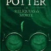 “Harry Potter e as Relíquias da Morte” J.K. Rowling