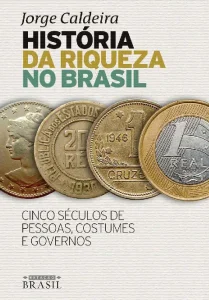 “História da Riqueza No Brasil” Jorge Caldeira