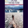 “Mar Sem Fim” Amyr Klink