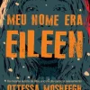 “Meu Nome Era Eileen” Ottessa Moshfegh