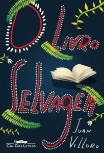 “O Livro Selvagem” Juan Villoro