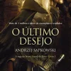 “O Último Desejo (THE WITCHER: A Saga do Bruxo Geralt de Rívia Livro 1)” Andrzej Sapkowski