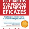 “Os 7 hábitos das pessoas altamente eficazes” Stephen R. Covey