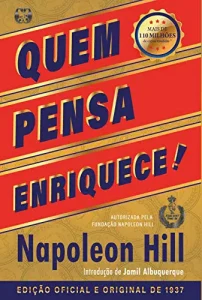 “Quem pensa enriquece” Napoleon Hill