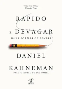 “Rápido e devagar: Duas formas de pensar” Daniel Kahneman