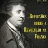 “Reflexões Sobre a Revolução Na França” Edmund Burke