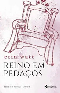 “Reino em pedaços (The Royals)” Erin Watt