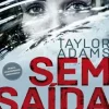 “Sem Saída” Taylor Adams