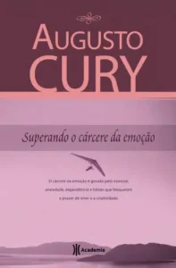 “Superando o carcere da emoção” Augusto Cury