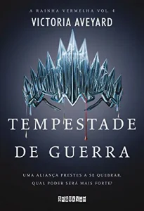 “Tempestade de guerra (A Rainha Vermelha Livro 4)” Victoria Aveyard