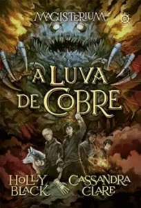 “A luva de cobre – Magisterium – vol. 2” Holly Black, Cassandra Clare