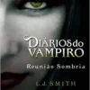 “Diários do vampiro: Reunião sombria (Vol. 4)” L .J. Smith