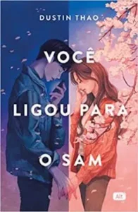 “Você ligou para o Sam” Dustin Thao