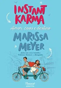 “Instant karma: Amor, caos e destino” Marissa Meyer