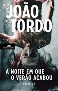 “A Noite Em Que o Verão Acabou” João Tordo