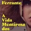 “A Vida Mentirosa dos Adultos” Elena Ferrante
