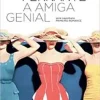 “A amiga genial: Infância, adolescência” Elena Ferrante