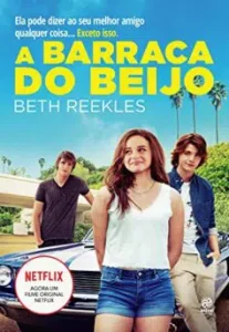 “A barraca do beijo: Ela pode dizer ao seu melhor amigo qualquer coisa… Exceto isso” Beth Reekles