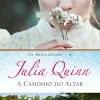 “A caminho do altar (Os Bridgertons Livro 8)” Julia Quinn
