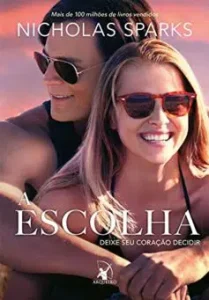 “A escolha: Deixe seu coração decidir” Nicholas Sparks