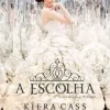 “A escolha (A Seleção Livro 3)” Kiera Cass