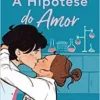 “A hipótese do amor” Ali Hazelwood