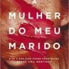 “A mulher do meu marido” Jane Corry