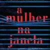 “A mulher na janela” A. J. Finn