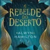 “A rebelde do deserto” Alwyn Hamilton