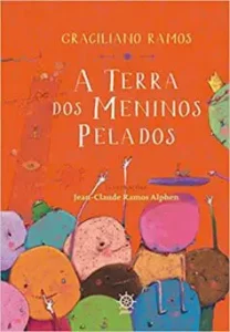 “A terra dos meninos pelados” Graciliano Ramos