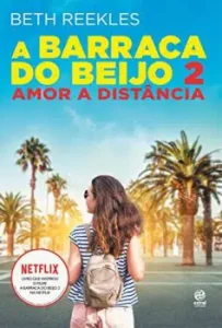 «A barraca do beijo 2: Amor a distância» Beth Reekles