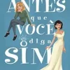 “Antes que Você Diga Sim” Clare Lydon