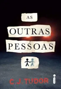 “As Outras Pessoas” C. J. Tudor