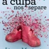 “Até que a culpa nos separe” Liane Moriarty
