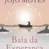 “Baía da esperança” Jojo Moyes