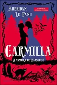 “Carmilla: A Vampira de Karnstein” Joseph Thomas Sheridan Le Fanu